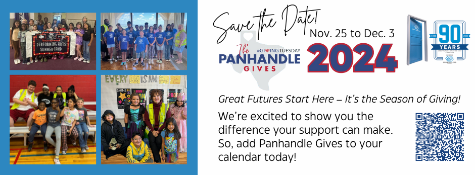 Great Futures Start Here – It’s the Season of Giving! As we enter this special time of year, we invite you to keep us in your heart during the upcoming Panhandle Gives campaign from November 25th to December 3rd. Your generosity empowers us to continue providing a safe, nurturing environment where kids can learn, play, and grow. Every gift, big or small, helps put more kids on the path to a brighter future—and through this campaign, your impact will be amplified. We’re excited to show you the difference your support can make. So, add Panhandle Gives to your calendar today!